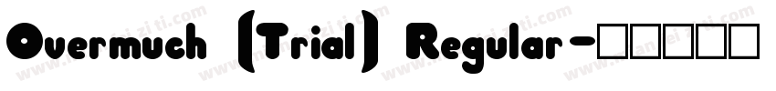 Overmuch (Trial) Regular字体转换